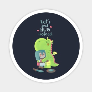 Let’s just hug instead! Magnet